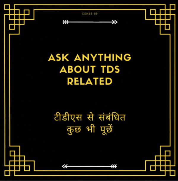 Ask anything about TDS Related